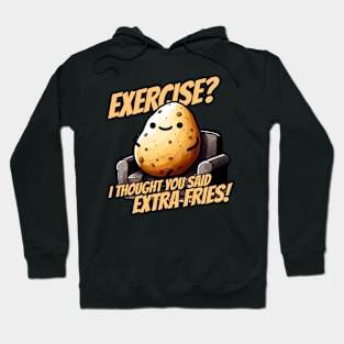 Exercise? I thought you said extra fries! Couch Potato Hoodie